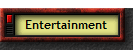 Entertainment