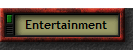 Entertainment